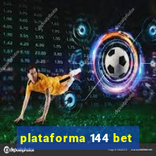 plataforma 144 bet